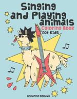 Singing and playing animals coloring book for kids. 50 curious facts about animals. Ediz. illustrata