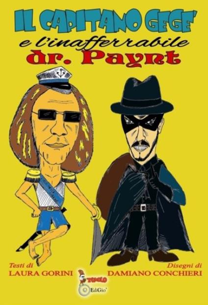 Il capitano Gegè e l'inafferrabile Dr. Paynt - Laura Gorini - copertina