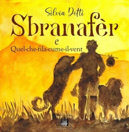 Sbranafer. E quel che fila cume il vent - Silvia Dotti - copertina