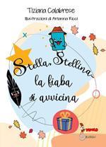 Stella, stellina... La fiaba si avvicina. Ediz. illustrata