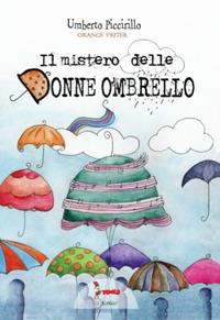 Il mistero delle donne ombrello - Umberto Piccirillo - copertina