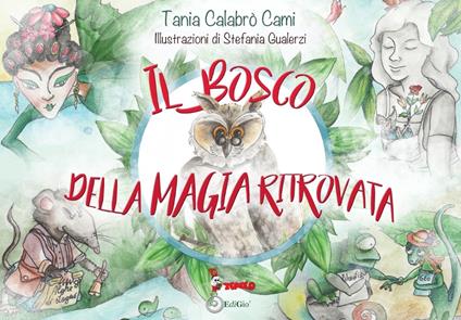 Il bosco della magia ritrovata - Tania Calabrò Cami - copertina