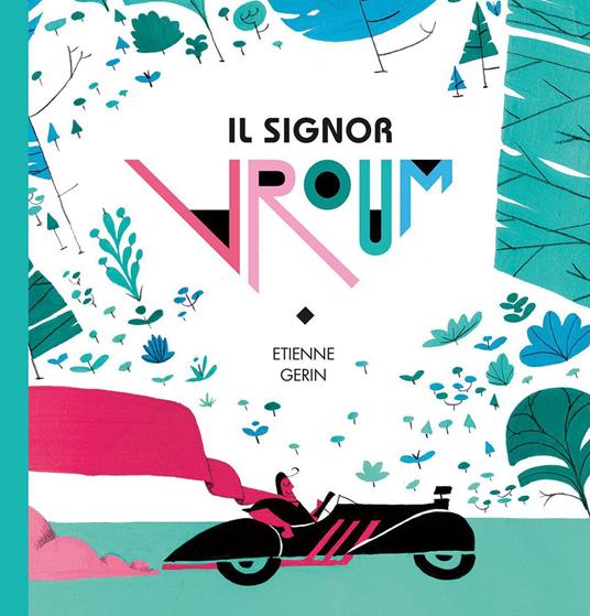 Il signor Vroum. Un campione arriva sempre primo, ma a volte vince chi rallenta. Ediz. illustrata - Etienne Gerin - copertina