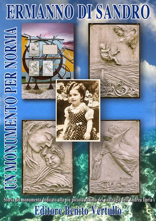 Un monumento per Norma. Storia del monumento dedicato alla più piccola vittima del naufragio dell'Andrea Doria - Ermanno Di Sandro - ebook