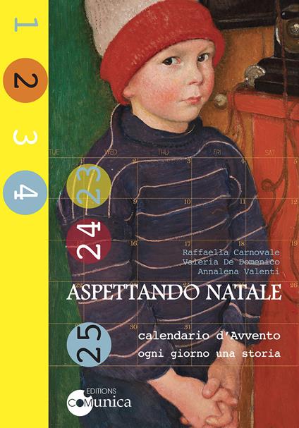 Aspettando Natale-Calendario d'Avvento. Ogni giorno una storia - Raffaella Carnovale,Valeria De Domenico,Annalena Valenti - copertina