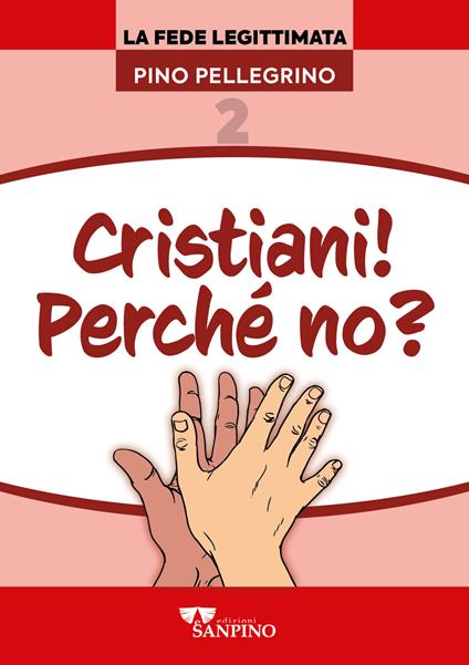 Cristiani! Perché no? - Pino Pellegrino - copertina