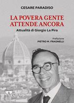 La povera gente attende ancora. Attualità di Giorgio La Pira