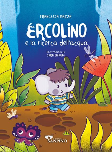 Ercolino e la ricerca dell'acqua. Ediz. a colori - Francesca Mazza - copertina