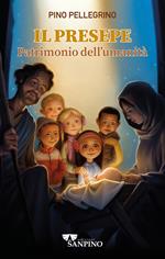 Il presepe. Patrimonio dell'umanità. Ediz. illustrata