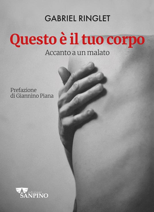 Questo è il tuo corpo. Accanto a un malato - Gabriel Ringlet - copertina