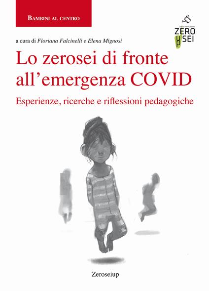 Lo zerosei di fronte all'emergenza COVID. Esperienze, ricerche e riflessioni pedagogiche - copertina