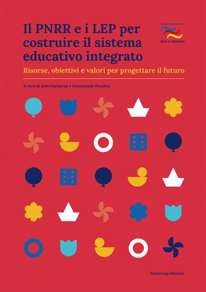 Il PNRR e i LEP per costruire il sistema educativo integrato. Risorse, obiettivi e valori per progettare il futuro - copertina