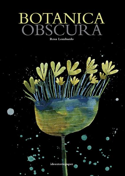 Botanica obscura. Ediz. illustrata - Rosa Lombardo - copertina