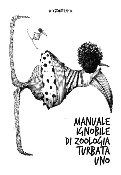 Manuale ignobile di zoologia turbata uno. Ediz. illustrata - Angelo Bruno - copertina