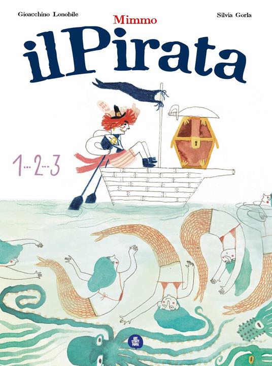 Mimmo il pirata. Ediz. illustrata - Lonobile Gioacchino,Silvia Gorla - copertina