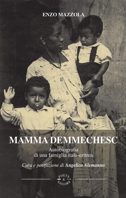 Mamma Demmechesc. Autobiografia di una famiglia italo-eritrea - Enzo Mazzola - copertina