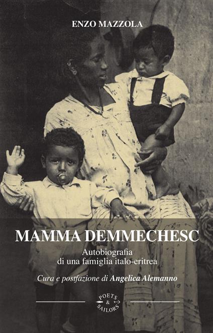 Mamma Demmechesc. Autobiografia di una famiglia italo-eritrea - Enzo Mazzola,Angelica Alemanno - ebook