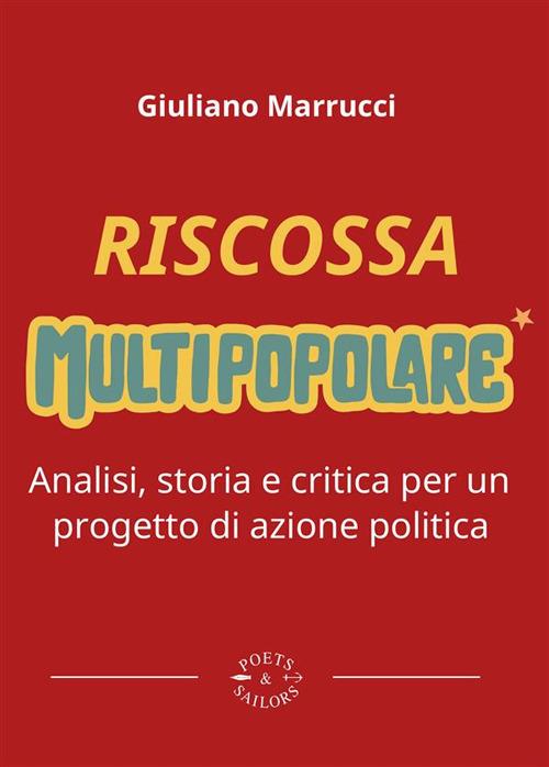 Riscossa multipopolare. Analisi, storia e critica per un progetto di azione politica - Giuliano Marrucci - ebook