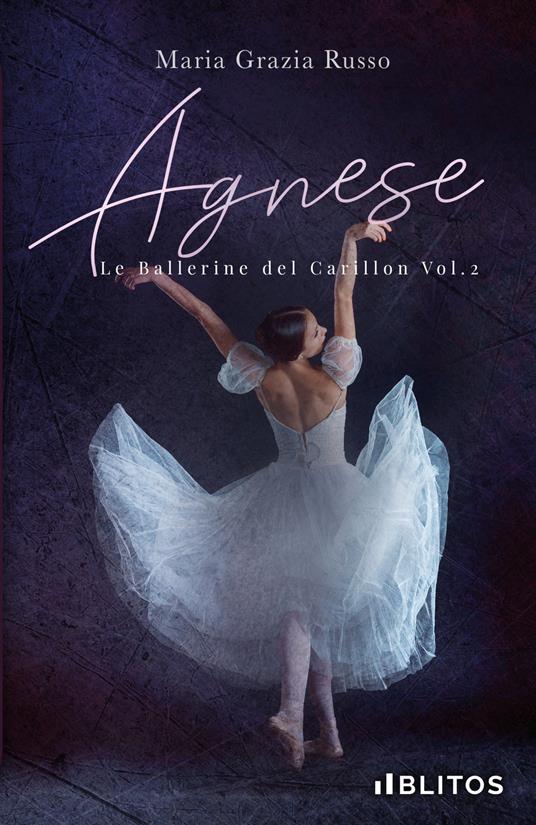 Agnese. Le ballerine del Carillon. Vol. 2 - Maria Grazia Russo - copertina