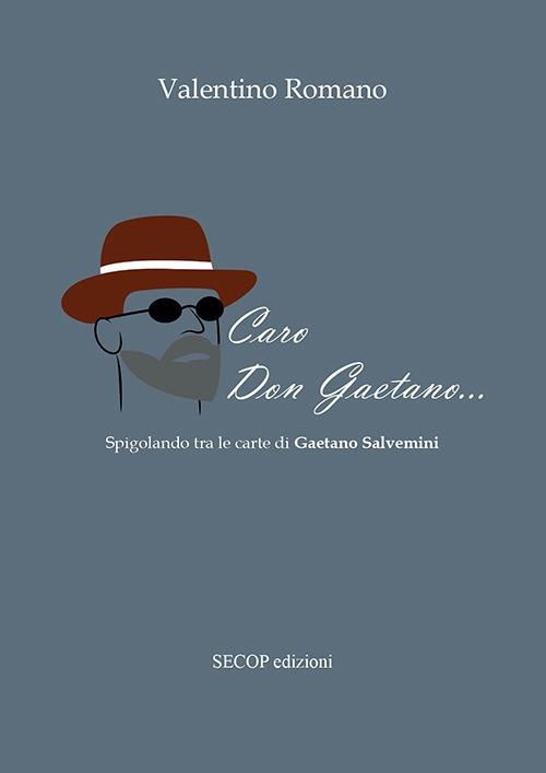 Caro don Gaetano... Spigolando tra le carte di Gaetano Salvemini - Valentino Romano - copertina