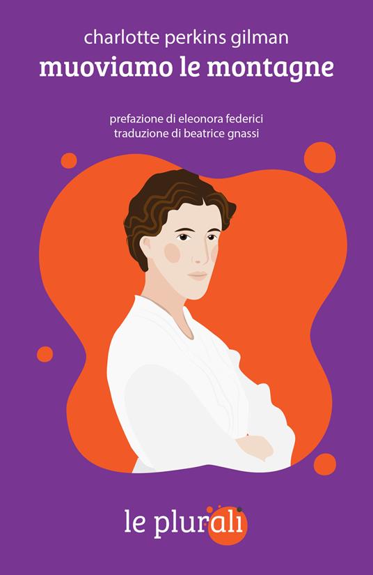 Muoviamo le montagne - Charlotte Perkins Gilman,Beatrice Gnassi - ebook