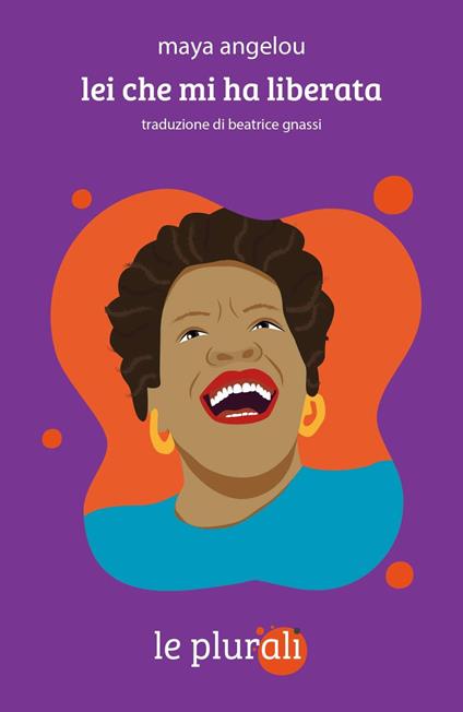 Lei che mi ha liberata - Maya Angelou - copertina