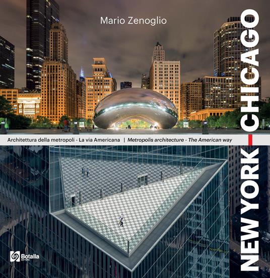 New York-Chicago. Architettura della metropoli. La via americana-Metropolis architecture. The american way. Ediz. bilingue - Mario Zenoglio - copertina