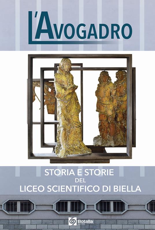 L' avogadro. Storia e storie del Liceo Scientifico di Biella - copertina