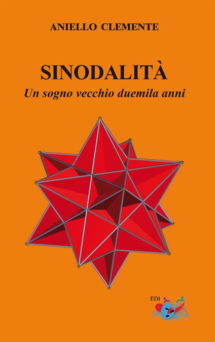 Sinodalità. Un sogno vecchio duemila anni - Aniello Clemente - copertina