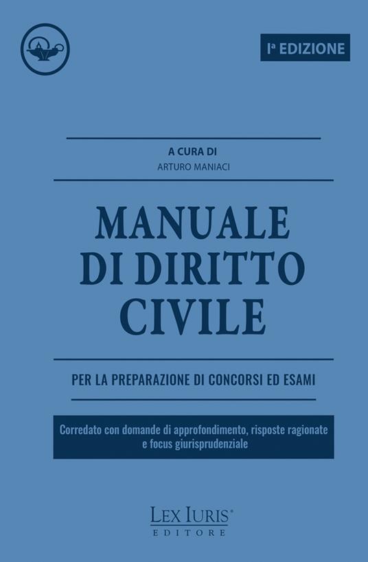 Manuale di diritto civile. Corredato con domande di approfondimento, risposte ragionate e focus giurisprudenziale - copertina