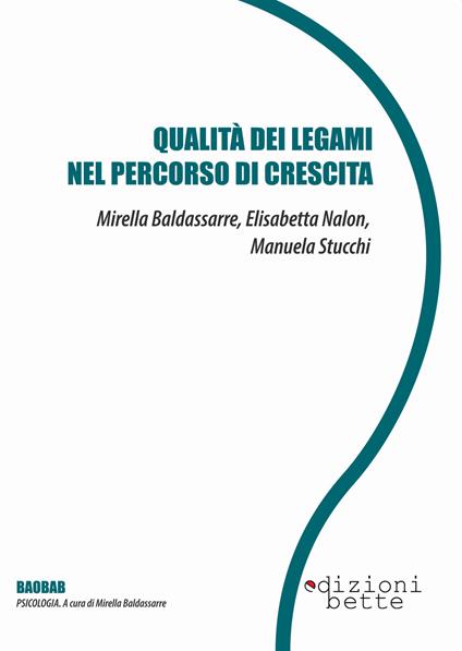 Qualità dei legami nel percorso di crescita - Mirella Baldassarre,Elisabetta Nalon,Manuela Stucchi - ebook