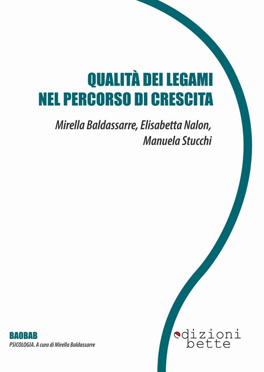 Qualità dei legami nel percorso di crescita - Mirella Baldassarre,Elisabetta Nalon,Manuela Stucchi - ebook