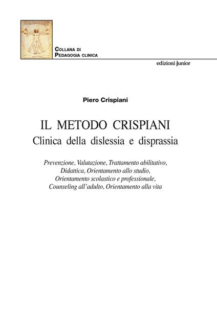 Il Metodo Crispiani. Clinica della dislessia e disprassia - Piero Crispiani - copertina