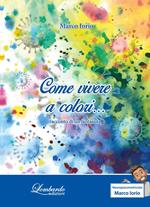 Come vivere a colori... Racconto di un fantasista