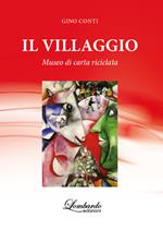 Il villaggio. Museo di carta riciclata