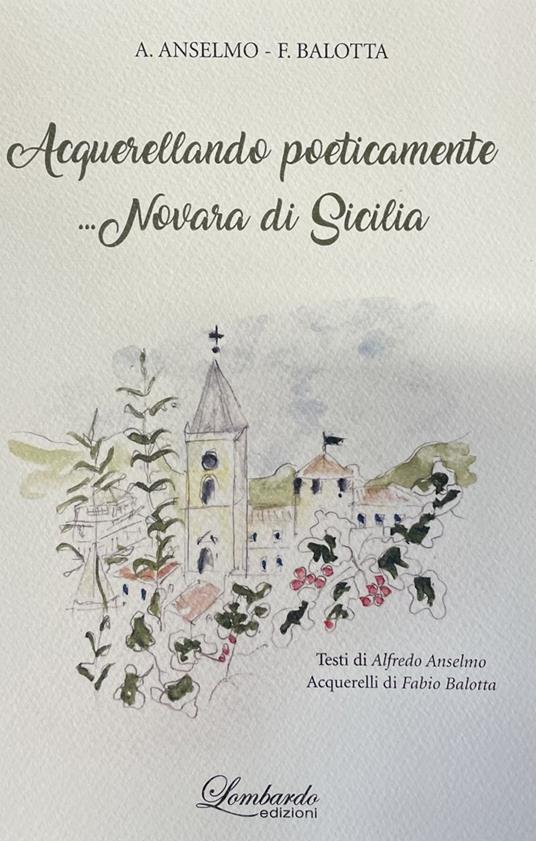 Acquerellando poeticamente ...Novara di Sicilia. Ediz. illustrata - Alfredo Anselmo - copertina