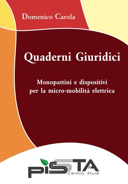 Monopattini e dispositivi per la micro-mobilità elettrica. Quaderni giuridici - Domenico Carola - copertina