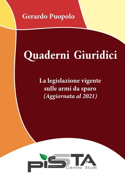 la legislazione vigente sulle armi da sparo (aggiornato al 2021) - Gerardo Puopolo - copertina