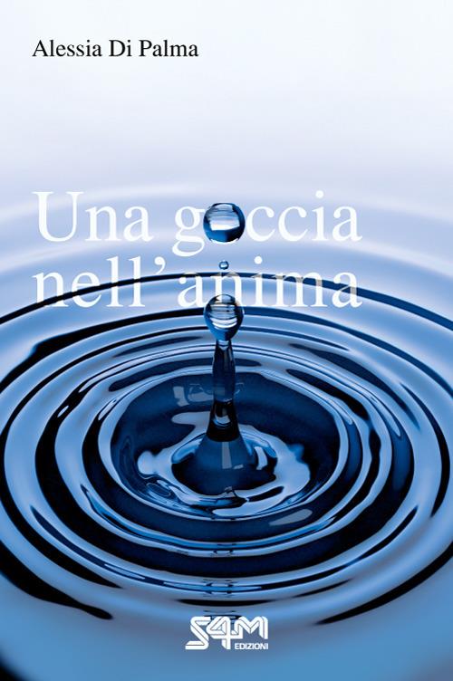 Una goccia nell'anima - Alessia Di Palma - copertina