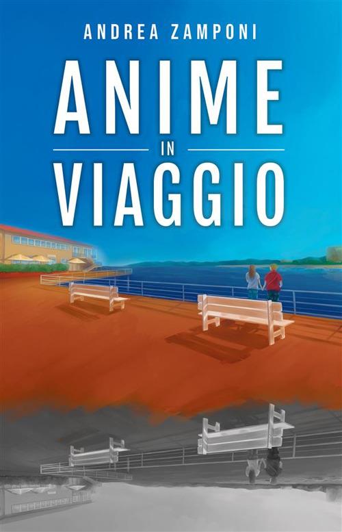 Anime in viaggio - Andrea Zamponi - ebook