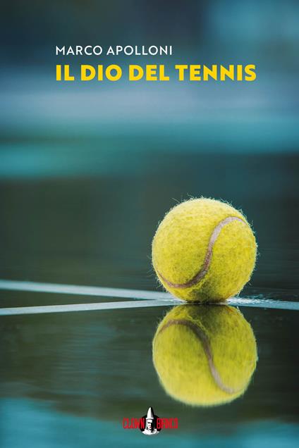 Il dio del tennis - Marco Apolloni - copertina