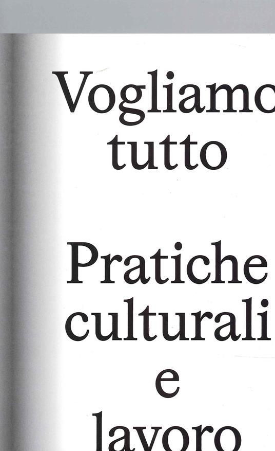 Vogliamo Tutto: pratiche culturali e lavoro. Andrea Bowers, Pablo