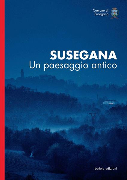 Susegana. Un paesaggio antico - Carlo Palazzolo - copertina