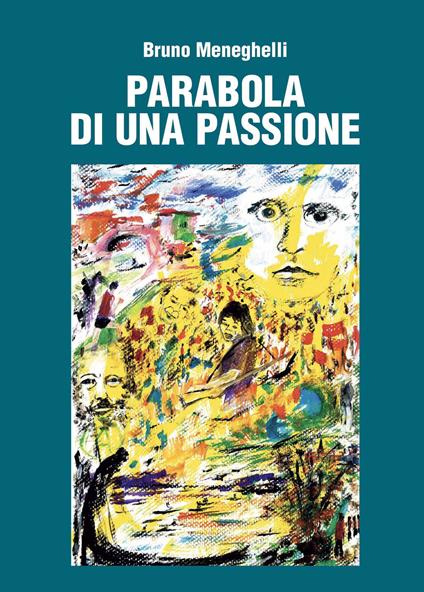 Parabola di una passione - Bruno Meneghelli - copertina