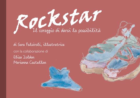 Rockstar. Il coraggio di darsi la possibilità - Sara Falsiroli,Zoldan Elisa,Castellan Marianna - copertina