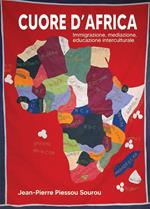 Cuore d'Africa. Immigrazione, mediazione, educazione interculturale