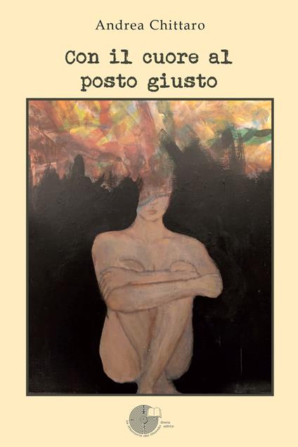 Con il cuore al posto giusto - Andrea Chittaro - copertina