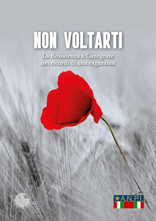 Non voltarti. La Resistenza a Canegrate nei ricordi di una ragazzina - copertina