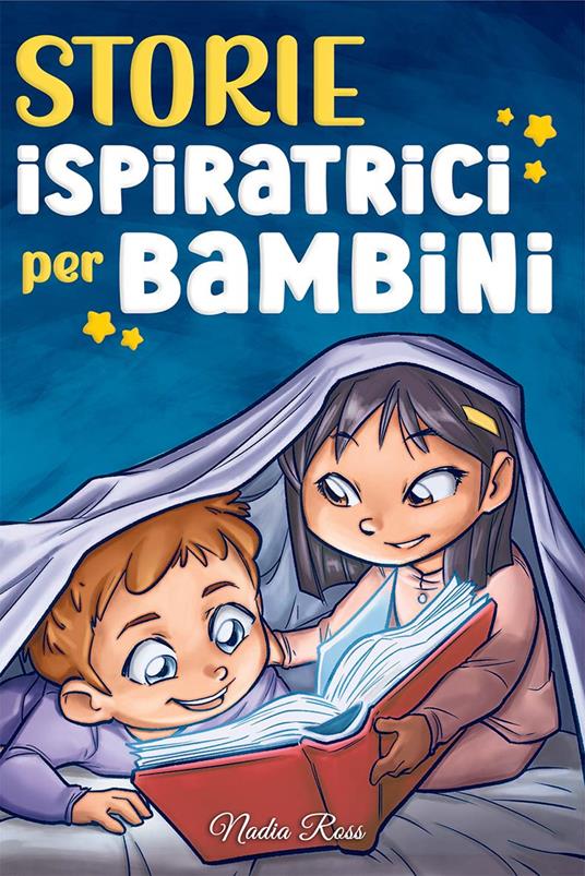 Storie Ispiratrici per Bambini - Special Art Stories,Nadia Ross - ebook