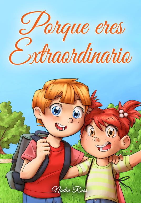 Porque eres Extraordinario : Una colección de historias inspiradoras para niños y niñas sobre la amistad, el valor, la confianza en uno mismo y la importancia de trabajar juntos - Special Art Stories,Nadia Ross - ebook